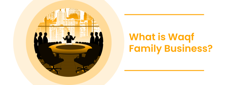 What is Waqf Family Business