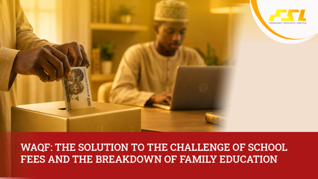 WAQF: The Solution To The Challenge of School Fees And The Breakdown of Family Education
